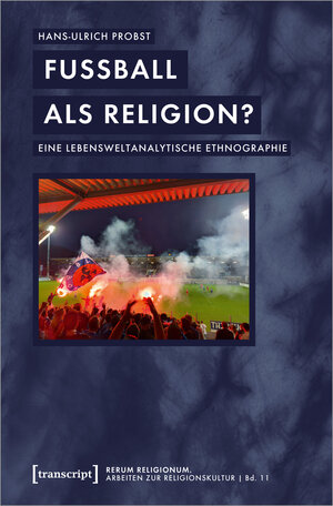 Buchcover Fußball als Religion? | Hans-Ulrich Probst | EAN 9783839461105 | ISBN 3-8394-6110-3 | ISBN 978-3-8394-6110-5
