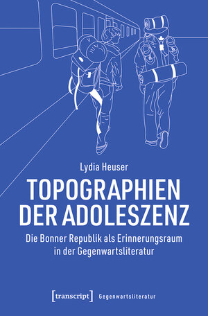 Buchcover Topographien der Adoleszenz | Lydia Heuser | EAN 9783839461327 | ISBN 3-8394-6132-4 | ISBN 978-3-8394-6132-7