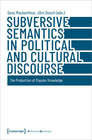 Buchcover Subversive Semantics in Political and Cultural Discourse  | EAN 9783839461778 | ISBN 3-8394-6177-4 | ISBN 978-3-8394-6177-8