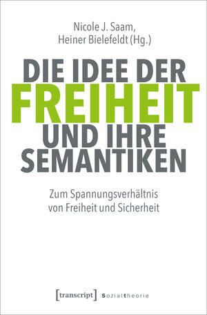 Buchcover Die Idee der Freiheit und ihre Semantiken  | EAN 9783839461884 | ISBN 3-8394-6188-X | ISBN 978-3-8394-6188-4