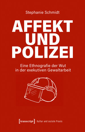 Buchcover Affekt und Polizei | Stephanie Schmidt | EAN 9783839462416 | ISBN 3-8394-6241-X | ISBN 978-3-8394-6241-6