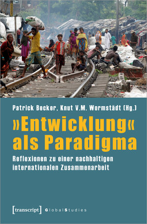 Buchcover »Entwicklung« als Paradigma | EAN 9783839462454 | ISBN 3-8394-6245-2 | ISBN 978-3-8394-6245-4