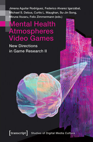 Buchcover Mental Health | Atmospheres | Video Games  | EAN 9783839462645 | ISBN 3-8394-6264-9 | ISBN 978-3-8394-6264-5