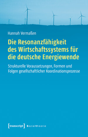 Buchcover Die Resonanzfähigkeit des Wirtschaftssystems für die deutsche Energiewende | Hannah Vermaßen | EAN 9783839463017 | ISBN 3-8394-6301-7 | ISBN 978-3-8394-6301-7