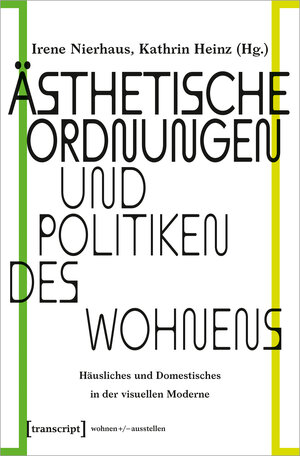Buchcover Ästhetische Ordnungen und Politiken des Wohnens | EAN 9783839463833 | ISBN 3-8394-6383-1 | ISBN 978-3-8394-6383-3