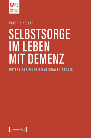 Buchcover Selbstsorge im Leben mit Demenz | Valerie Keller | EAN 9783839464014 | ISBN 3-8394-6401-3 | ISBN 978-3-8394-6401-4