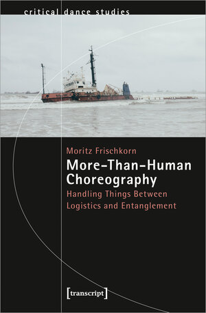 Buchcover More-Than-Human Choreography | Moritz Frischkorn | EAN 9783839464502 | ISBN 3-8394-6450-1 | ISBN 978-3-8394-6450-2