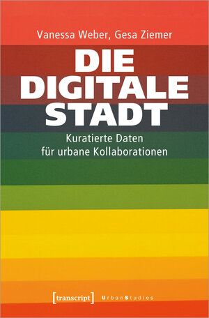 Buchcover Die Digitale Stadt | Vanessa Weber | EAN 9783839464748 | ISBN 3-8394-6474-9 | ISBN 978-3-8394-6474-8