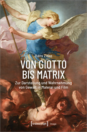 Buchcover Von Giotto bis Matrix | Hans Zitko | EAN 9783839465134 | ISBN 3-8394-6513-3 | ISBN 978-3-8394-6513-4