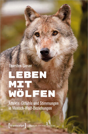 Buchcover Leben mit Wölfen | Thorsten Gieser | EAN 9783839465226 | ISBN 3-8394-6522-2 | ISBN 978-3-8394-6522-6