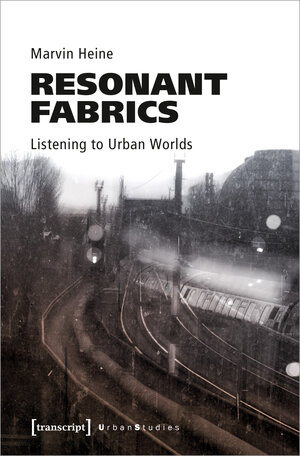 Buchcover Resonant Fabrics | Marvin Heine | EAN 9783839466438 | ISBN 3-8394-6643-1 | ISBN 978-3-8394-6643-8