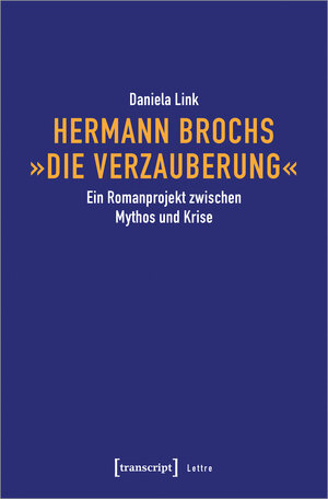 Buchcover Hermann Brochs »Die Verzauberung« | Daniela Link | EAN 9783839466513 | ISBN 3-8394-6651-2 | ISBN 978-3-8394-6651-3