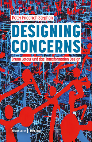 Buchcover Designing Concerns | Peter Friedrich Stephan | EAN 9783839467060 | ISBN 3-8394-6706-3 | ISBN 978-3-8394-6706-0