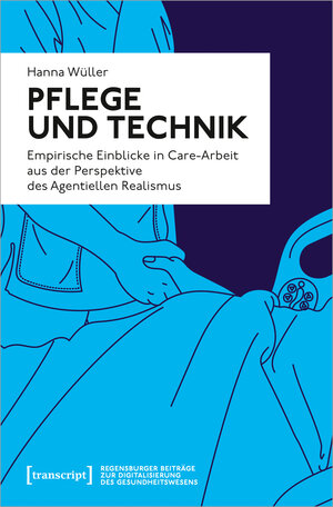 Buchcover Pflege und Technik | Hanna Wüller | EAN 9783839467114 | ISBN 3-8394-6711-X | ISBN 978-3-8394-6711-4