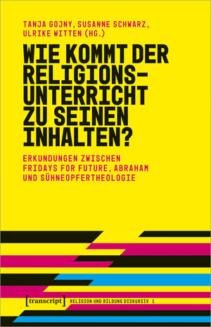 Buchcover Wie kommt der Religionsunterricht zu seinen Inhalten?  | EAN 9783839468579 | ISBN 3-8394-6857-4 | ISBN 978-3-8394-6857-9