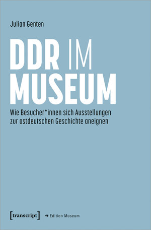 Buchcover DDR im Museum | Julian Genten | EAN 9783839469255 | ISBN 3-8394-6925-2 | ISBN 978-3-8394-6925-5