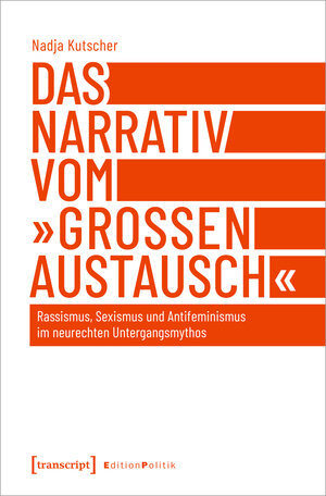 Buchcover Das Narrativ vom »großen Austausch« | Nadja Kutscher | EAN 9783839469668 | ISBN 3-8394-6966-X | ISBN 978-3-8394-6966-8