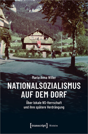 Buchcover Nationalsozialismus auf dem Dorf | Maria Anna Willer | EAN 9783839470343 | ISBN 3-8394-7034-X | ISBN 978-3-8394-7034-3