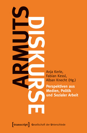 Buchcover Armutsdiskurse | EAN 9783839471180 | ISBN 3-8394-7118-4 | ISBN 978-3-8394-7118-0