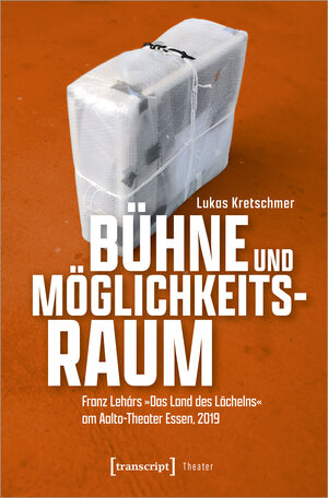 Buchcover Bühne und Möglichkeitsraum | Lukas Kretschmer | EAN 9783839471531 | ISBN 3-8394-7153-2 | ISBN 978-3-8394-7153-1