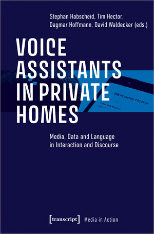 Buchcover Voice Assistants in Private Homes  | EAN 9783839472002 | ISBN 3-8394-7200-8 | ISBN 978-3-8394-7200-2