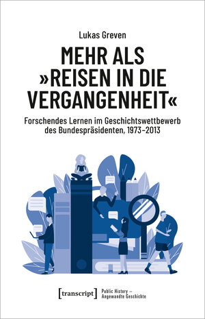 Buchcover Mehr als »Reisen in die Vergangenheit« | Lukas Greven | EAN 9783839472651 | ISBN 3-8394-7265-2 | ISBN 978-3-8394-7265-1