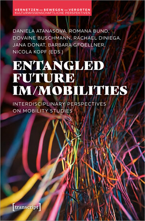 Buchcover Entangled Future Im/mobilities  | EAN 9783839473801 | ISBN 3-8394-7380-2 | ISBN 978-3-8394-7380-1