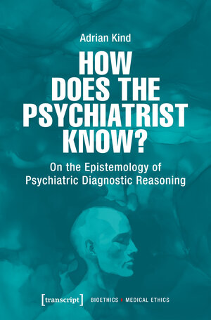 Buchcover How Does the Psychiatrist Know? | Adrian Kind | EAN 9783839476741 | ISBN 3-8394-7674-7 | ISBN 978-3-8394-7674-1