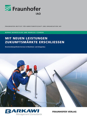 Buchcover Mit neuen Leistungen Zukunftsmärkte erschließen. | Bernd Bienzeisler | EAN 9783839601204 | ISBN 3-8396-0120-7 | ISBN 978-3-8396-0120-4