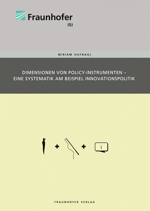Buchcover Dimensionen von Policy-Instrumenten - Eine Systematik am Beispiel Innovationspolitik. | Miriam Hufnagl | EAN 9783839601846 | ISBN 3-8396-0184-3 | ISBN 978-3-8396-0184-6