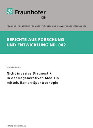 Buchcover Nicht invasive Diagnostik in der Regenerativen Medizin mittels Raman-Spektroskopie. | Marieke Pudlas | EAN 9783839603963 | ISBN 3-8396-0396-X | ISBN 978-3-8396-0396-3