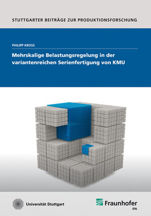 Buchcover Mehrskalige Belastungsregelung in der variantenreichen Serienfertigung von KMU | Philipp Kroß | EAN 9783839605974 | ISBN 3-8396-0597-0 | ISBN 978-3-8396-0597-4