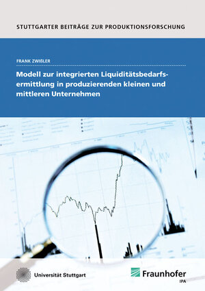 Buchcover Modell zur integrierten Liquiditätsbedarfsermittlung in produzierenden kleinen und mittleren Unternehmen | Frank Zwißler | EAN 9783839606360 | ISBN 3-8396-0636-5 | ISBN 978-3-8396-0636-0
