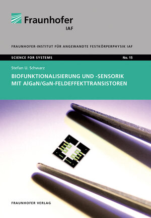 Buchcover Biofunktionalisierung und -sensorik mit AlGaN/GaN-Feldeffekttransistoren | Stefan Udo Schwarz | EAN 9783839606407 | ISBN 3-8396-0640-3 | ISBN 978-3-8396-0640-7