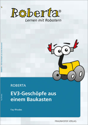 Buchcover Roberta - EV3-Geschöpfe aus einem Baukasten | Fay Rhodes | EAN 9783839607046 | ISBN 3-8396-0704-3 | ISBN 978-3-8396-0704-6