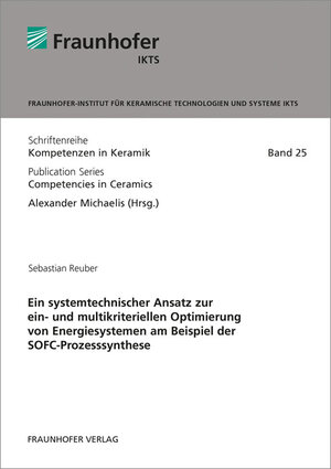 Buchcover Ein systemtechnischer Ansatz zur ein- und multikriteriellen Optimierung von Energiesystemen am Beispiel der SOFC-Prozesssynthese | Sebastian Reuber | EAN 9783839608258 | ISBN 3-8396-0825-2 | ISBN 978-3-8396-0825-8