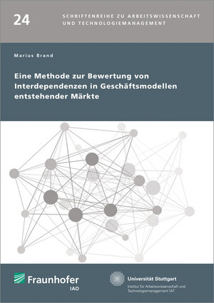 Buchcover Eine Methode zur Bewertung von Interdependenzen in Geschäftsmodellen entstehender Märkte | Marius Brand | EAN 9783839608838 | ISBN 3-8396-0883-X | ISBN 978-3-8396-0883-8