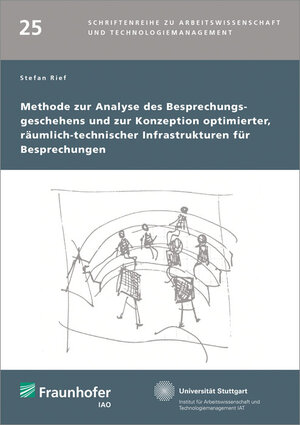 Buchcover Methode zur Analyse des Besprechungsgeschehens und zur Konzeption optimierter, räumlich-technischer Infrastrukturen für Besprechungen | Stefan Rief | EAN 9783839608890 | ISBN 3-8396-0889-9 | ISBN 978-3-8396-0889-0