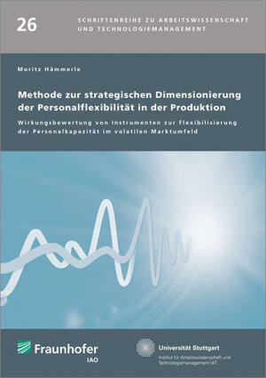 Buchcover Methode zur strategischen Dimensionierung der Personalflexibilität in der Produktion | Moritz Hämmerle | EAN 9783839608999 | ISBN 3-8396-0899-6 | ISBN 978-3-8396-0899-9