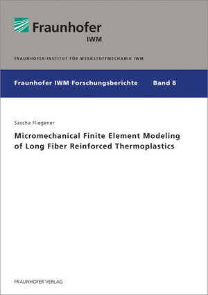 Buchcover Micromechanical Finite Element Modeling of Long Fiber Reinforced Thermoplastics | Sascha Fliegener | EAN 9783839609699 | ISBN 3-8396-0969-0 | ISBN 978-3-8396-0969-9