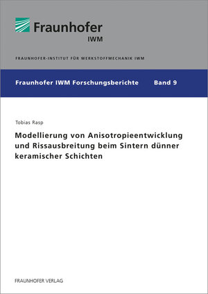 Buchcover Modellierung von Anisotropieentwicklung und Rissausbreitung beim Sintern dünner keramischer Schichten | Tobias Rasp | EAN 9783839609743 | ISBN 3-8396-0974-7 | ISBN 978-3-8396-0974-3