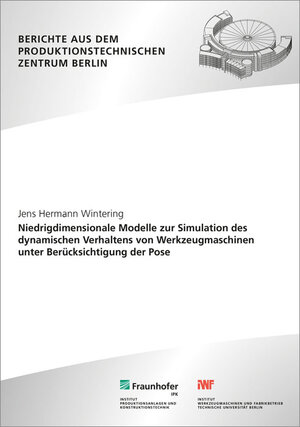 Buchcover Niedrigdimensionale Modelle zur Simulation des dynamischen Verhaltens von Werkzeugmaschinen unter Berücksichtigung der Pose | Jens Hermann Wintering | EAN 9783839609996 | ISBN 3-8396-0999-2 | ISBN 978-3-8396-0999-6