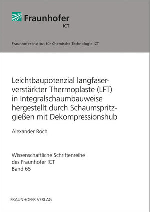 Buchcover Leichtbaupotenzial langfaserverstärkter Thermoplaste (LFT) in Integralschaumbauweise hergestellt durch Schaumspritzgießen mit Dekompressionshub | Alexander Roch | EAN 9783839610053 | ISBN 3-8396-1005-2 | ISBN 978-3-8396-1005-3