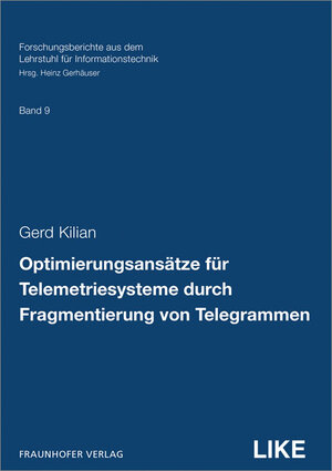 Buchcover Optimierungsansätze für Telemetriesysteme durch Fragmentierung von Telegrammen | Gerd Kilian | EAN 9783839610121 | ISBN 3-8396-1012-5 | ISBN 978-3-8396-1012-1