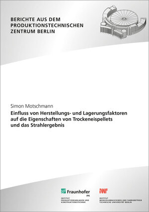 Buchcover Einfluss von Herstellungs- und Lagerungsfaktoren auf die Eigenschaften von Trockeneispellets und das Strahlergebnis | Simon Motschmann | EAN 9783839610145 | ISBN 3-8396-1014-1 | ISBN 978-3-8396-1014-5