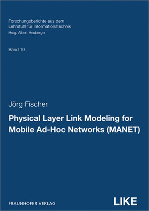 Buchcover Physical Layer Link Modeling for Mobile Ad-Hoc Networks (MANET) | Jörg Fischer | EAN 9783839610701 | ISBN 3-8396-1070-2 | ISBN 978-3-8396-1070-1