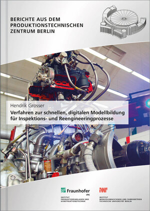Buchcover Verfahren zur schnellen, digitalen Modellbildung für Inspektions- und Reengineeringprozesse | Hendrik Grosser | EAN 9783839610770 | ISBN 3-8396-1077-X | ISBN 978-3-8396-1077-0