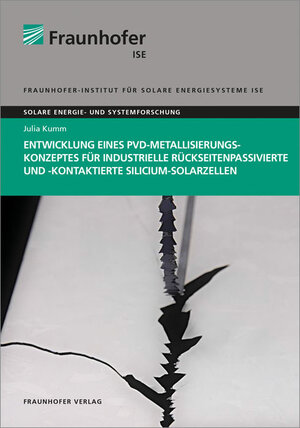 Buchcover Entwicklung eines PVD-Metallisierungskonzeptes für industrielle rückseitenpassivierte und -kontaktierte Silicium-Solarzellen | Julia Kumm | EAN 9783839611005 | ISBN 3-8396-1100-8 | ISBN 978-3-8396-1100-5