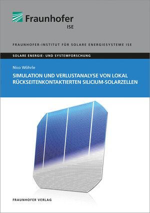 Buchcover Simulation und Verlustanalyse von lokal rückseitenkontaktierten Silicium-Solarzellen | Nico Wöhrle | EAN 9783839611357 | ISBN 3-8396-1135-0 | ISBN 978-3-8396-1135-7