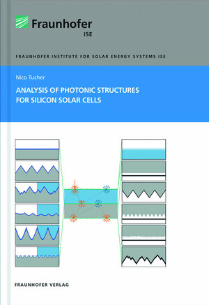Buchcover Analysis of Photonic Structures for Silicon Solar Cells | Nico Tucher | EAN 9783839611968 | ISBN 3-8396-1196-2 | ISBN 978-3-8396-1196-8